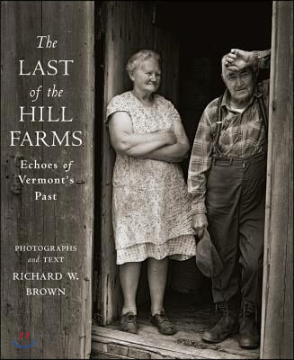 The Last of the Hill Farms: Echoes of Vermont&#39;s Past