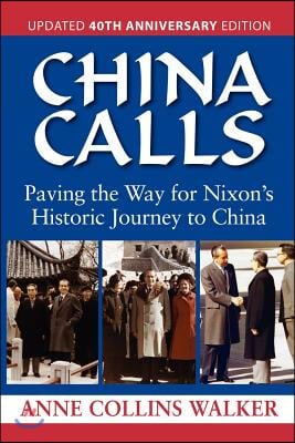 China Calls: Paving the Way for Nixon&#39;s Historic Journey to China