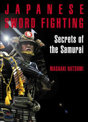 Japanese Sword Fighting: Secrets of the Samurai