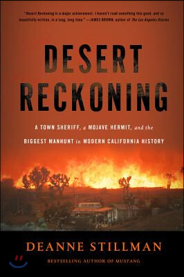 Desert Reckoning: A Town Sheriff, a Mojave Hermit, and the Biggest Manhunt in Modern California History