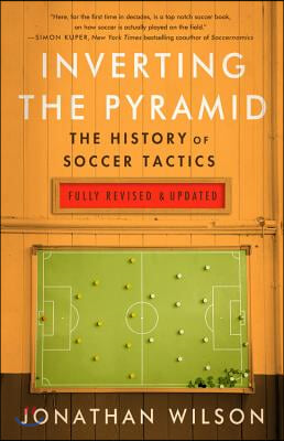 Inverting the Pyramid: The History of Soccer Tactics