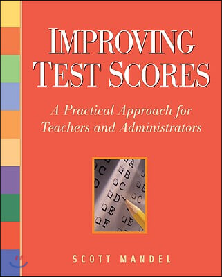 Improving Test Scores: A Practical Approach for Teachers and Administrators