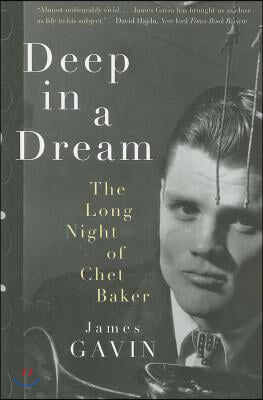 Deep in a Dream: The Long Night of Chet Baker