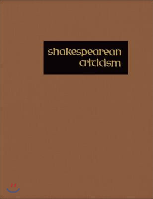 Shakespearean Criticism: Excerpts from the Criticism of William Shakespeare&#39;s Plays &amp; Poetry, from the First Published Appraisals to Current Ev