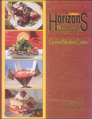 Horizons: The Cookbook: Gourmet Meatless Cuisine