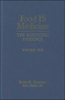 Food Is Medicine, Volume One: The Scientific Evidence