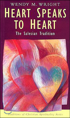 Heart Speaks to Heart: The Salesian Tradition