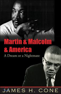 Martin &amp; Malcolm &amp; America: A Dream or a Nightmare