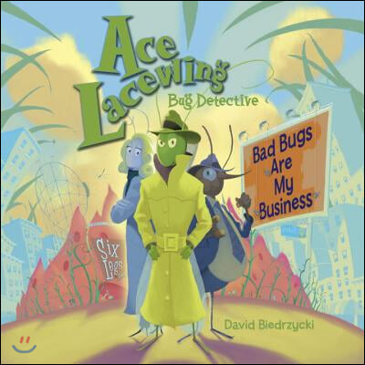 Ace Lacewing, Bug Detective: Bad Bugs Are My Business