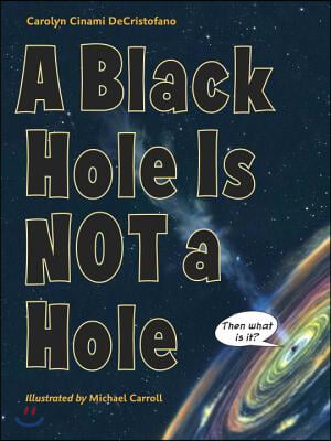 A Black Hole Is Not a Hole: Updated Edition