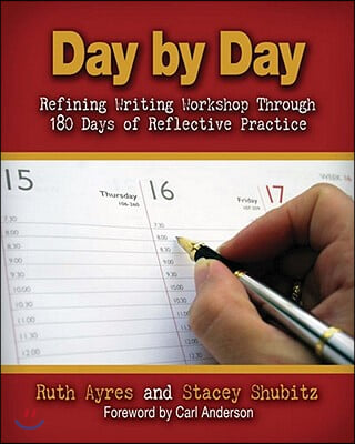 Day by Day: Refining Writing Workshop Through 180 Days of Reflective Practice