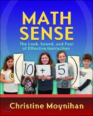 Math Sense: The Look, Sound, and Feel of Effective Math Instruction