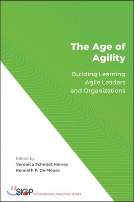The Age of Agility: Building Learning Agile Leaders and Organizations