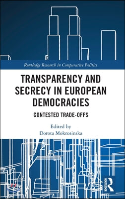 Transparency and Secrecy in European Democracies