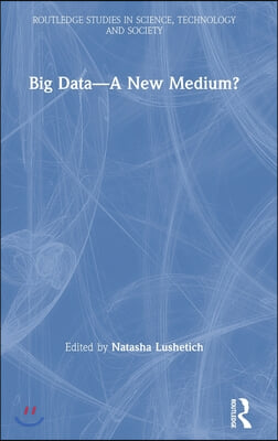 Big Data—A New Medium?