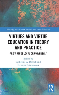 Virtues and Virtue Education in Theory and Practice