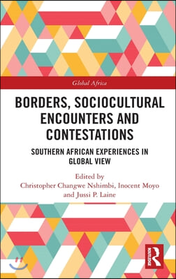 Borders, Sociocultural Encounters and Contestations