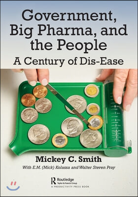 Government, Big Pharma, and The People: A Century of Dis-Ease