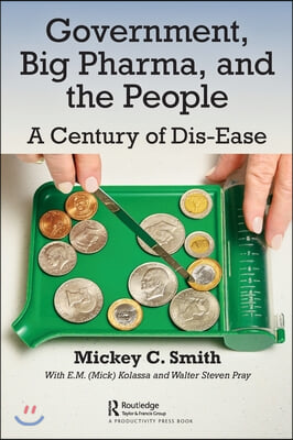 Government, Big Pharma, and The People: A Century of Dis-Ease