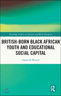 British-born Black African Youth and Educational Social Capital