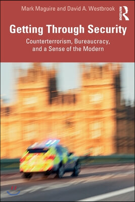 Getting Through Security: Counterterrorism, Bureaucracy, and a Sense of the Modern