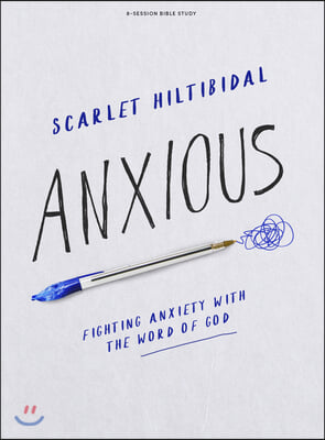 Anxious - Bible Study Book with Video Access: Fighting Anxiety with the Word of God