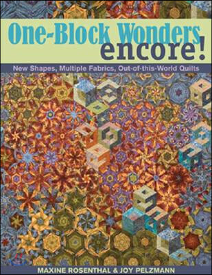 One-Block Wonders Encore! - Print-On-Demand Edition: New Shapes, Multiple Fabrics, Out-Of-This-World Quilts