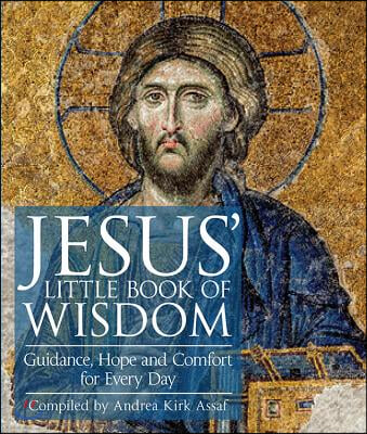 Jesus&#39; Little Book of Wisdom: Guidance, Hope, and Comfort for Every Day