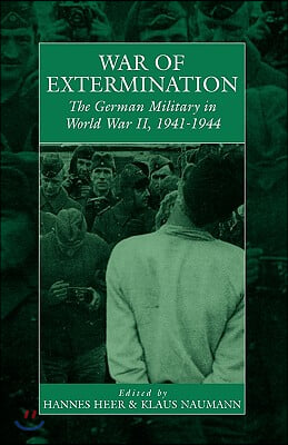 War of Extermination: The German Military in World War II