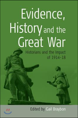 Evidence, History and the Great War: Historians and the Impact of 1914-18