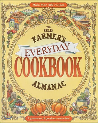 The Old Farmer's Almanac Everyday Cookbook