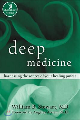 Deep Medicine: Harnessing the Source of Your Healing Power