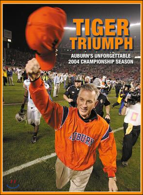 Tiger Triumph: Auburn&#39;s Unforgettable 2004 Championship Season