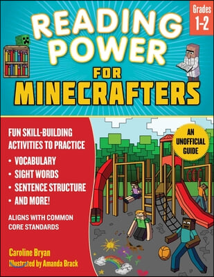 Reading Power for Minecrafters: Grades 1-2: Fun Skill-Building Activities to Practice Vocabulary, Sight Words, Sentence Structure, Reading Comprehensi