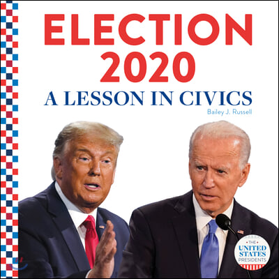 Election 2020: A Lesson in Civics: A Lesson in Civics