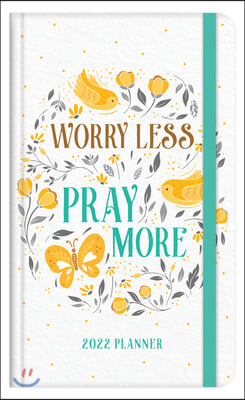 2022 Planner Worry Less, Pray More