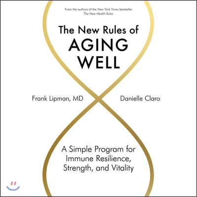 The New Rules of Aging Well: A Simple Program for Immune Resilience, Strength, and Vitality