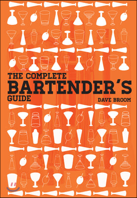 The Complete Bartender's Guide