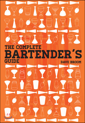 The Complete Bartender&#39;s Guide