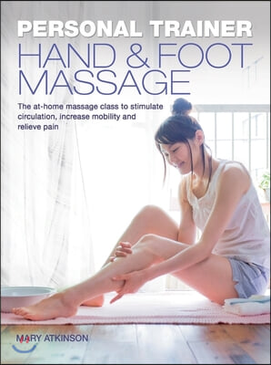 Personal Trainer: Hand & Foot Massage