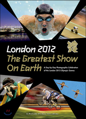 London 2012 the Greatest Show on Earth