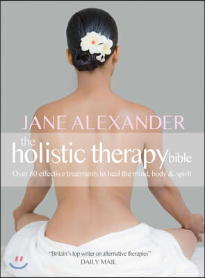 The Holistic Therapy Bible