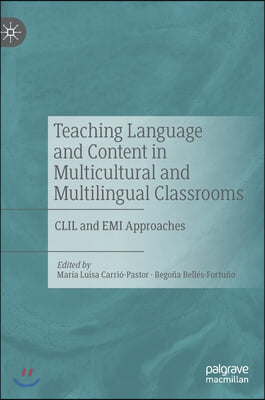 Teaching Language and Content in Multicultural and Multilingual Classrooms: CLIL and EMI Approaches