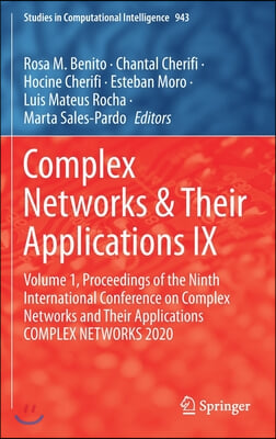 Complex Networks &amp; Their Applications IX: Volume 1, Proceedings of the Ninth International Conference on Complex Networks and Their Applications Compl