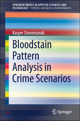 Bloodstain Pattern Analysis in Crime Scenarios