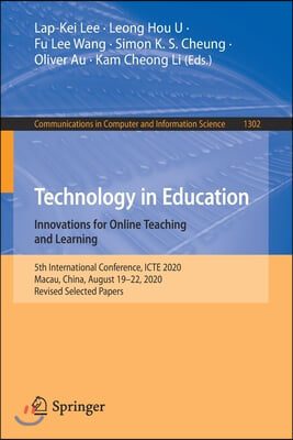 Technology in Education. Innovations for Online Teaching and Learning: 5th International Conference, Icte 2020, Macau, China, August 19-22, 2020, Revi