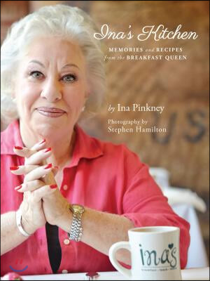 Ina's Kitchen: Memories and Recipes from the Breakfast Queen