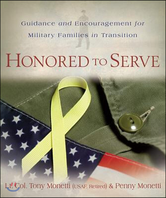 Honored to Serve: Guidance and Encouragement for Military Families in Transition