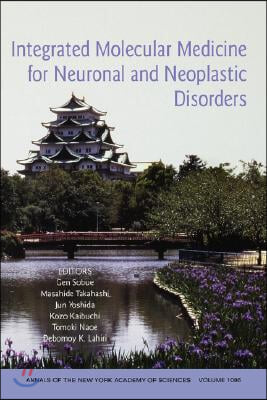 Integrated Molecular Medicine for Neuronal and Neoplastic Disorders, Volume 1086