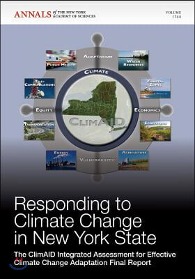 Responding to Climate Change in New York State: The Climaid Integrated Assessment for Effective Climate Change Adaptation Final Report, Volume 1244